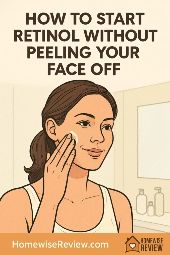 How to Start Retinol Without Peeling Your Face Off