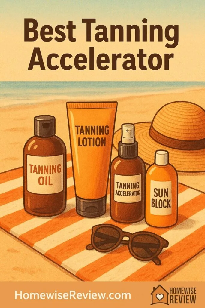 Best Tanning Accelerators for Faster Color With Less Skin Damage