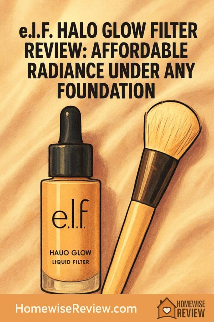 e.l.f. Halo Glow Filter Review: Affordable Radiance Under Any Foundation