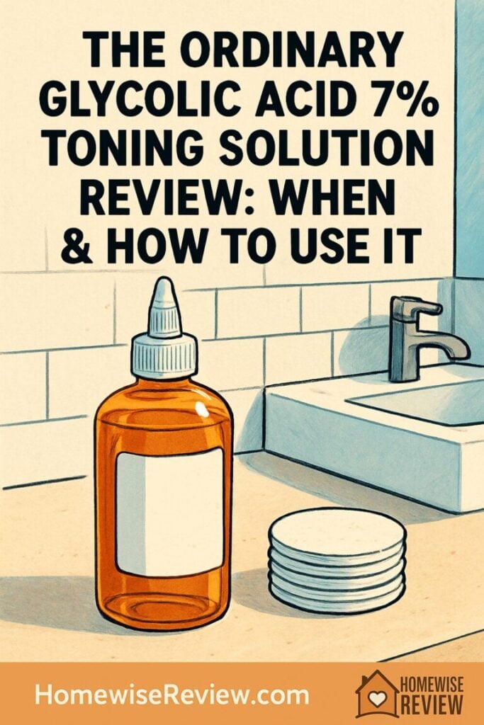 The Ordinary Glycolic Acid 7% Toning Solution Review: When & How to Use It